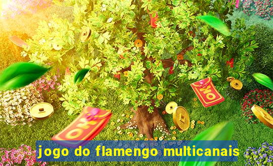 jogo do flamengo multicanais